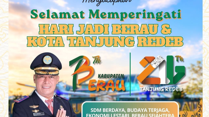 Hari jadi Kabupaten Berau ke- 73 tahun & Kota Tanjung Redeb ke- 216 tahun.